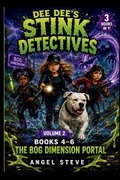 Cover: Dee Dee's Stink Detectives Volume 2 Into the Bog Dimension - Angel Steve