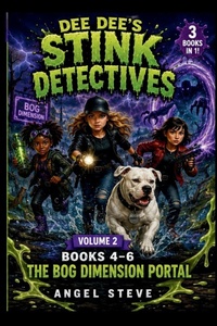 Enlarge image Cover: Dee Dee's Stink Detectives Volume 2 Into the Bog Dimension - Angel Steve