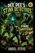 Cover: Dee Dee's Stink Detectives Volume 4 the Final Whiffdown - Angel Steve