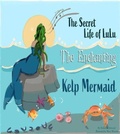 Cover: The Secret Life of Lulu The Enchanting Kelp Mermaid - Best Book Company