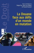 Cover: La Douane face aux d&eacute;fis d'un monde en mutation - Editions L'Harmattan