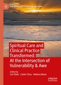 Cover: Spiritual Care and Clinical Practice Transformed: At the Intersection of Vulnerability & Awe - Palgrave Macmillan