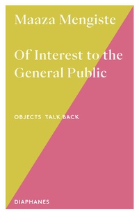 Enlarge image Cover: Of Interest to the General Public - Diaphanes