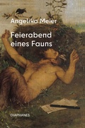 Cover: Feierabend eines Fauns - Diaphanes
