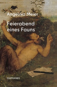 Enlarge image Cover: Feierabend eines Fauns - Diaphanes