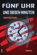 Cover: F&uuml;nf Uhr und sieben Minuten - KLAK Verlag