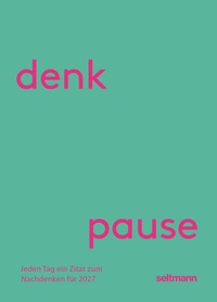 Enlarge image Cover: Denkpause 2027 - Seltmann Publishers GmbH