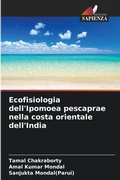 Cover: Ecofisiologia dell'Ipomoea pescaprae nella costa orientale dell'India - Edizioni Sapienza