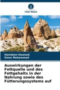 Cover: Auswirkungen der Fettquelle und des Fettgehalts in der Nahrung sowie des Fuetterungssystems auf - Verlag Unser Wissen
