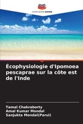 Cover: Ecophysiologie d'Ipomoea pescaprae sur la cote est de l'Inde - Editions Notre Savoir