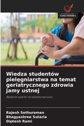 Cover: Wiedza studentow pielegniarstwa na temat geriatrycznego zdrowia jamy ustnej - Wydawnictwo Nasza Wiedza