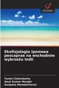 Cover: Ekofizjologia Ipomoea pescaprae na wschodnim wybrzezu Indii - Wydawnictwo Nasza Wiedza