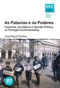 Cover: As Palavras e os Poderes. Imprensa, Jornalismo e Opini&atilde;o P&uacute;blica no Portugal Contempor&acirc;neo - Universidade Cat&oacute;lica Editora