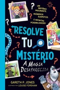 Cover: Resolve Tu o Mist&eacute;rio 3 - A Magia Desaparecida - Gailivro