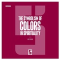 Cover: The Symbolism of Colors in Spirituality - Five Minutes Editions
