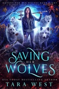 Cover: Saving Her Wolves (Hungry for Her Wolves, #8) - Shifting Sands Publishing