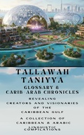 Cover: Tallawah Taniyya Glossary & Carib-Arab Chronicles (CARIBBEAN AND MULTI-LANGUAGE LITERACY, #1) - R.E.F.I.T PUBLISHING