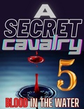Cover: A Secret Cavalry 5 (A Secret Cavalry - A passionate pursuit to preserve the miracle called LIFE, #5) - Dion Harper