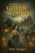 Cover: Horror of the Gothic World - PHILLIP SINGER