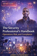 Cover: The security professionals Handbook - James Nyakwara