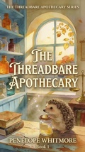 Cover: The Threadbare Apothecary - Penelope Whitmore
