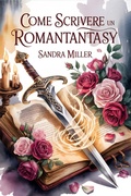 Cover: Come scrivere un romantasy - Sandra Miller