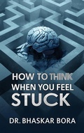 Cover: How to Think When You Feel Stuck: A calm guide to mental paralysis, lost momentum, and gentle forward movement - Irene Minds Publishing