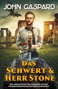 Cover: Das Schwert und Herr Stone - Ein Abenteuer von Edward Stone (Versicherungssachverst&auml;ndiger)! - John Gaspard