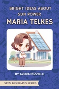 Cover: Bright Ideas About Sun Power - Maria Telkes (STEM Biography Series, #2) - Preschool Practice Press