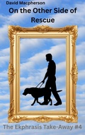 Cover: On the Other Side of Rescue (The Ekphrasis Take-Away, #4) - David Macpherson