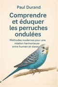 Cover: Comprendre et &eacute;duquer les perruches ondul&eacute;es - Independently Published