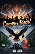 Cover: CAMPUS REBEL - Book Publishing Xperts