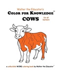 Cover: Color for Knowledge - Walter the Educator's Color for Knowledge(TM) Book Series