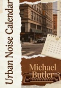 Cover: Urban Noise Calendar - Michael Butler