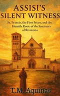Cover: Assisi's Silent Witness - T.M. Aquinas Publishing