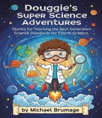 Enlarge image Cover: Douggie's Super Science Adventures - Michael Brumage