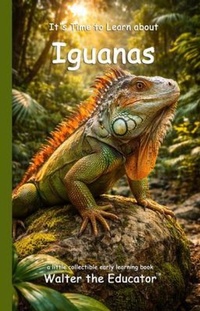 Enlarge image Cover: It's Time to Learn about Iguanas - Silent King Books