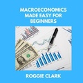 Cover: Macroeconomics Made Easy For Beginners - Bounce Rank