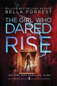 Enlarge image Cover: The Girl Who Dared to Rise - Bella Forrest