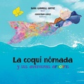 Cover: La coqu&iacute; n&oacute;mada y sus aventuras arco&iacute;ris - Fiction