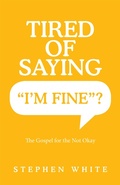 Cover: Tired of Saying "I'm Fine"? - WestBow Press