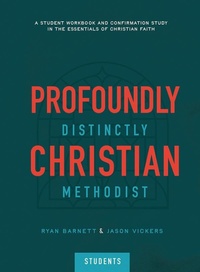 Enlarge image Cover: Profoundly Christian, Distinctly Methodist (Students) - Seedbed Inc
