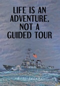 Cover: Life Is An Adventure, Not A Guided Tour - Fulton Books, Inc.