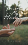 Cover: Touch My Heart - Page Publishing