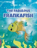 Cover: The Fabulous Frankafish - Page Publishing, Inc.