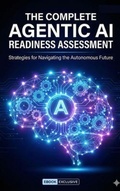 Bild: The Complete Agentic AI Readiness Assessment - Arion Research LLC