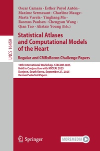 Enlarge image Cover: Statistical Atlases and Computational Models of the Heart. Regular and CMRxRecon Challenge Papers - Springer