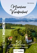 Cover: M&uuml;nchner Voralpenland - HeimatMomente - 360&deg; medien
