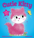 Cover: Cutie Kitty: the picture book with the fluffiest touch-and-feel cat on the cover! - Scholastic