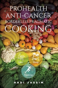 Enlarge image Cover: ProHealth Anti-Cancer: Borderless Pragmatic Cooking - Austin Macauley Publishers